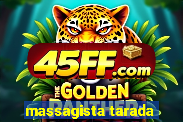 massagista tarada